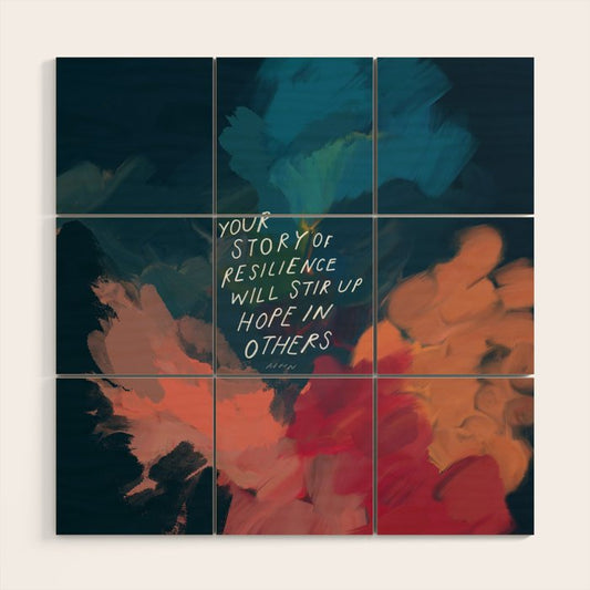 "Your Story Of Resilience Will Stir Up Hope In Others." Wood Wall Art Gallery Image 1