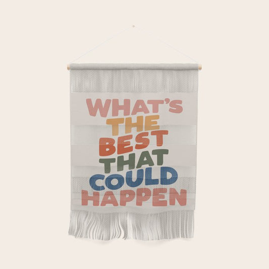 What's The Best That Could Happen Wall Hanging Gallery Image 1