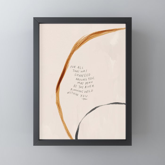 For All That Has Changed Around You, May Peace Be The River Running Wild Within You. Mini Art Print Gallery Image 3