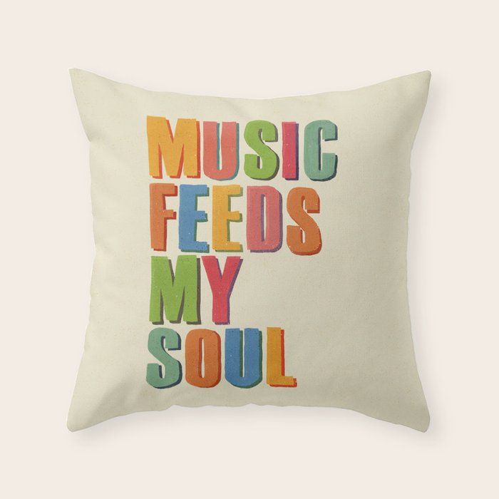 MUSIC FEEDS MY SOUL Throw Pillow Gallery Image 6