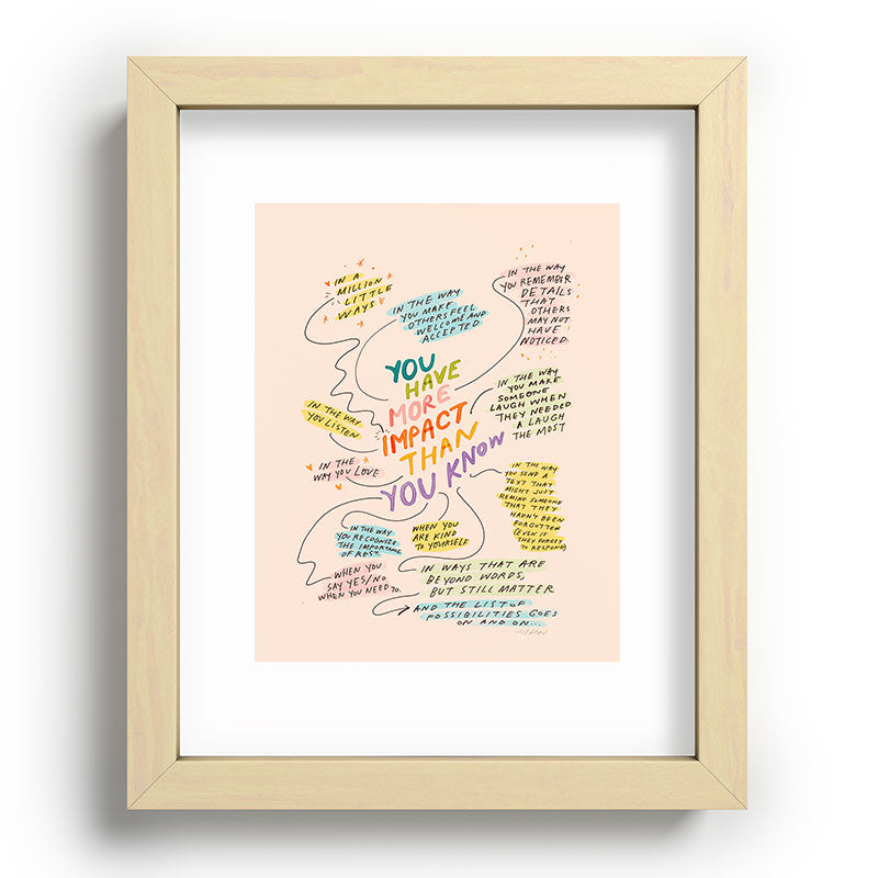 You have more impact than you know Framed Art Print Gallery Image 70