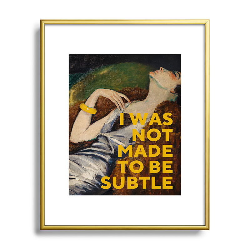 I Was Not Made to Be Subtle, Feminist Framed Art Print Gallery Image 89