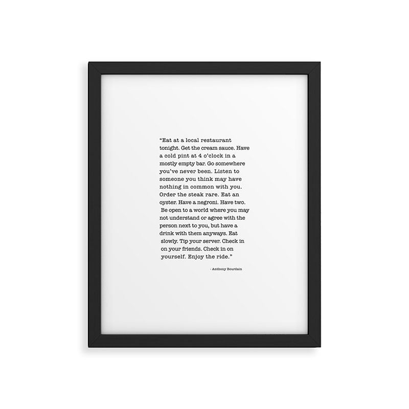 Eat at a local restaurant tonight, Anthony Bourdain Quote Framed Art Print Gallery Image 5