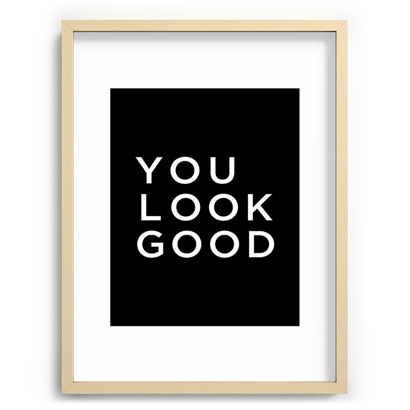You look good Framed Art Print Gallery Image 100