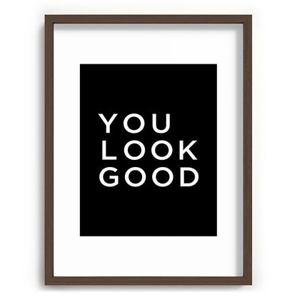 You look good Framed Art Print Gallery Image 92
