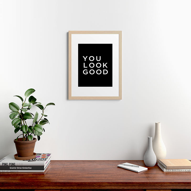 You look good Framed Art Print Gallery Image 64